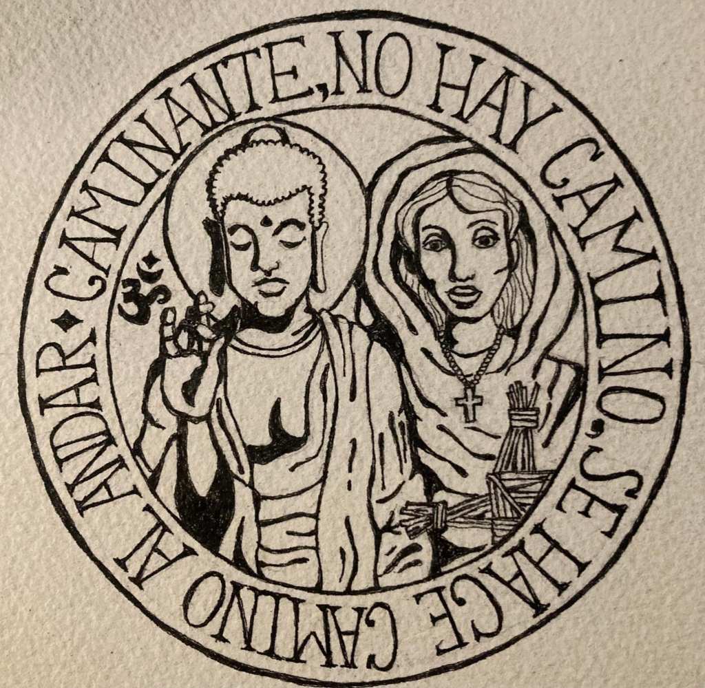 A line drawing with the Buddha on the left and a woman with her head covered with a scarf. In block letters around the outside reads, "Caminante no hay camino. Se hace camino al andar."